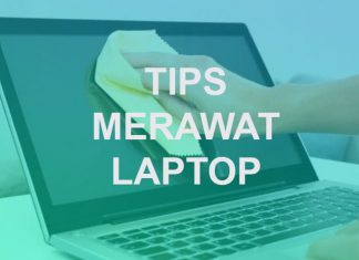 Cara merawat Laptop agar tidak cepat rusak