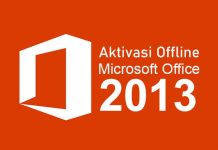 Cara aktivasi office 2013 secara permanen dan offline