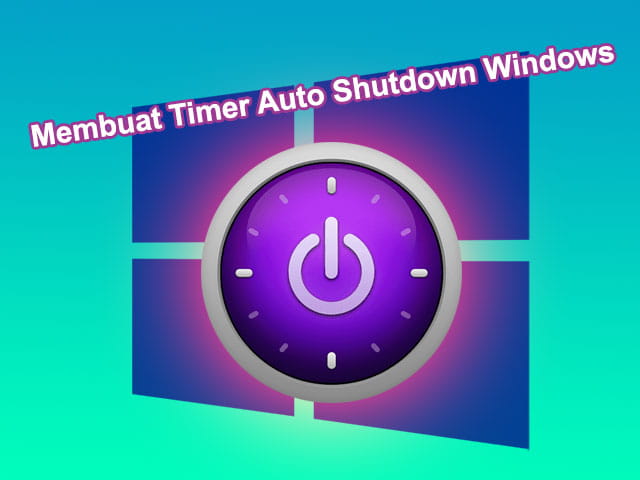 Cara membuat timer shutdown otomatis di Windows 10 8 7