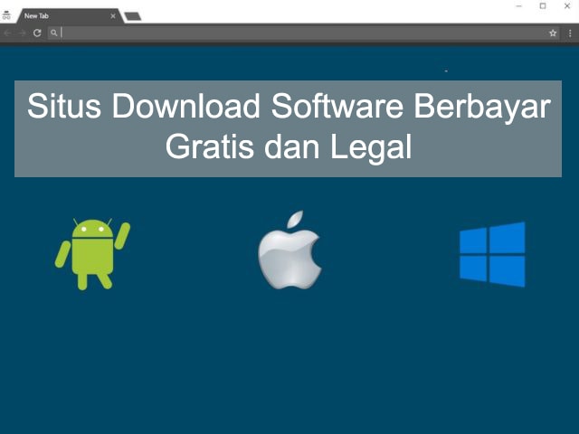 6 Situs Terbaik Untuk Download Software Berbayar Secara Gratis dan Legal