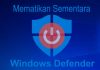 Mematikan Windows Defender untuk Sementara Waktu