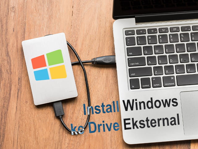 Cara Install Windows di Hardisk Eksternal atau Flashdisk