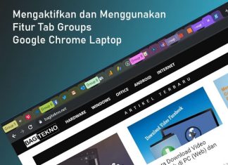 Cara mengaktifkan dan menggunakan fitur Tab Groups di Google Chrome Laptop