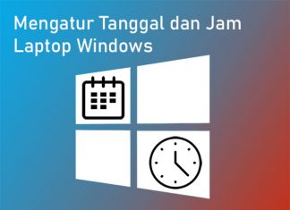 Cara mengatur jam dan tanggal di laptop Windows 10, 8, 7