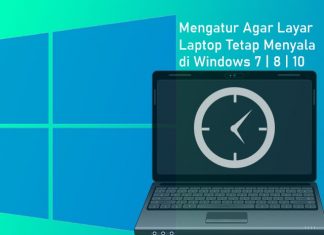 Cara setting layar Laptop agar tetap menyala di Windows 7, 8, 10