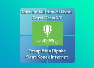 Cara install dan aktivasi Corel Draw X7 agar tetap bisa dipake saat Laptop konek internet