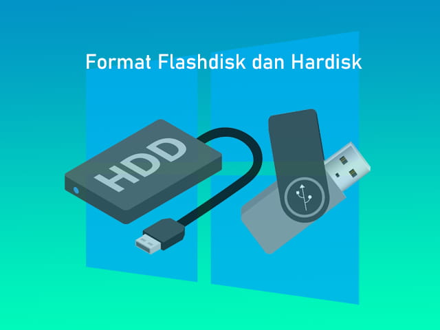 2 Cara Format Flashdisk dan Hardisk Tanpa Software di Windows 10,8,7