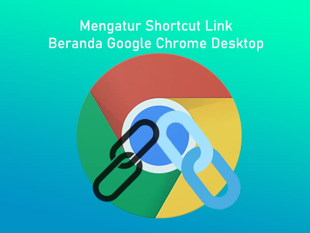 Cara mengatur shortcud beranda Google Chrome Desktop