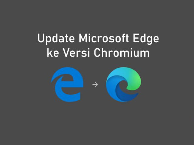 Cara update Microsoft Edge ke versi Chromium