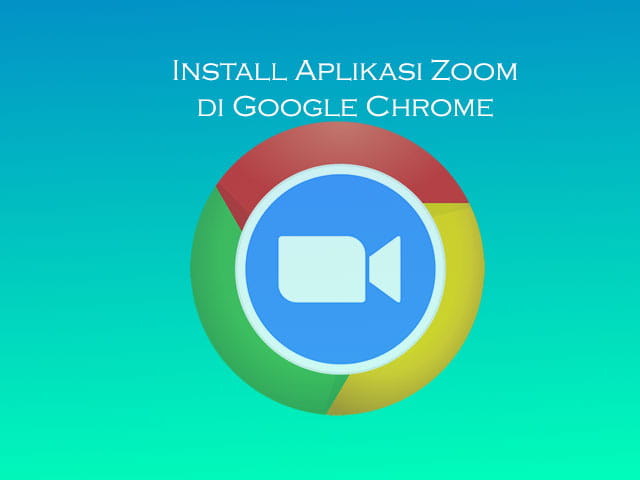 Cara install zoom di browser Google Chrome