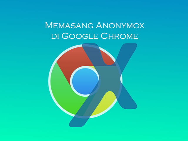 cara memasang anonymox di google chrome