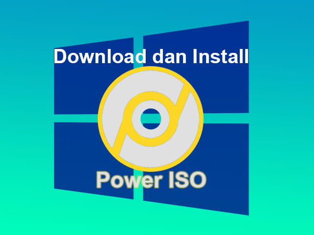 Cara download dan install software Power ISO di Windows