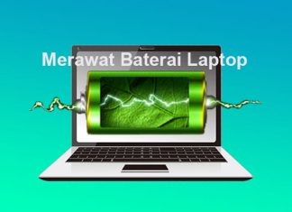 Cara merawat baterai Laptop agar lebih awet dan tahan lama