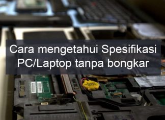 Cara mengetahui spesifikasi PC Desktop atau Laptop tanpa bongkar