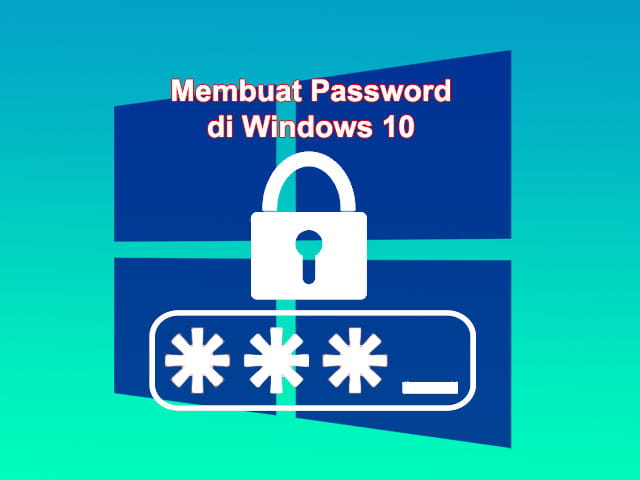 Cara membuat password di Laptop Windows 10