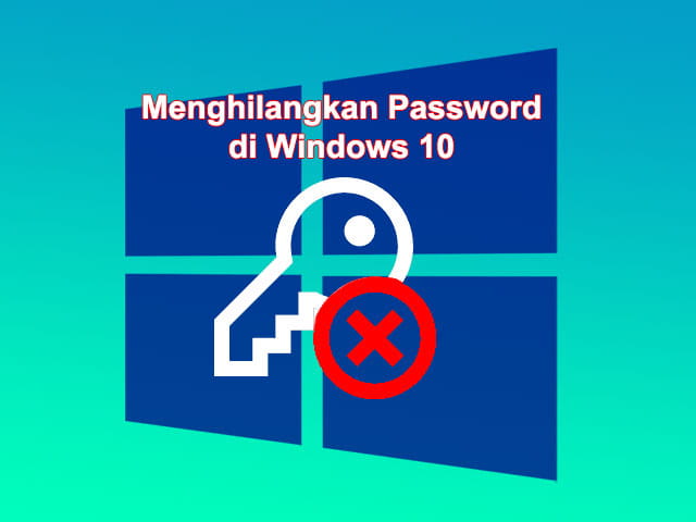 Cara menghilangkan password di Windows 10