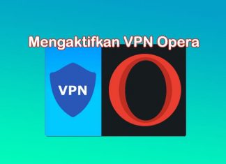 Cara Mengaktifkan fitur VPN bawaan browser Opera