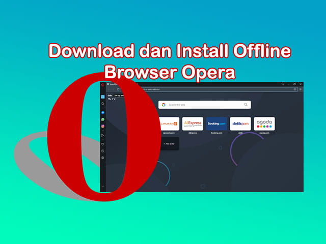 Cara download dan install web browser Opera di Laptop Windows