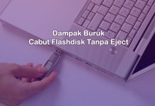 dampak negatif mencabut Flashdisk dari Laptop tanpa di eject