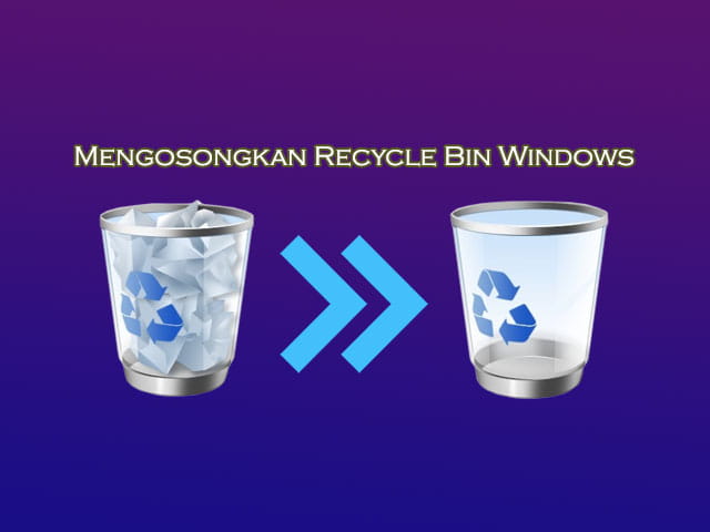 cara mengosongkan recycle bin di Laptop Windows 10 8 7
