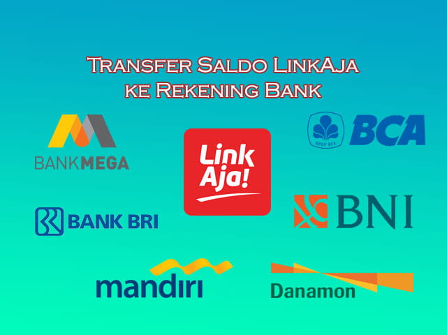 Cara transfer saldo LinkAja ke rekening Bank BRI, BNI, BCA, Mandiri dan bank lainnya