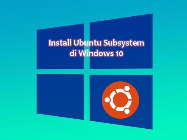 Cara install ubuntu subsystem di windows 10