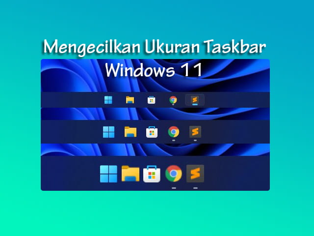 Cara mengecilkan ukuran icon taskbar di Windows 11 tanpa aplikasi