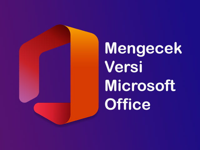 cara mengetahui versi office yang digunakan di windows