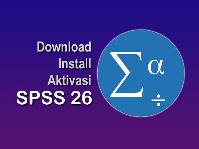 cara download, install dan aktivasi SPSS 26 di Laptop Windows 11, 10, 8, 7