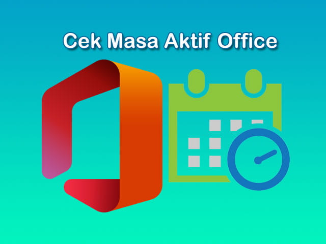 cara cek masa aktif microsoft office 2013, 2016, 2019, 2021