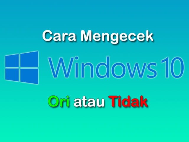 cara cek windows 10 ori atau tidak