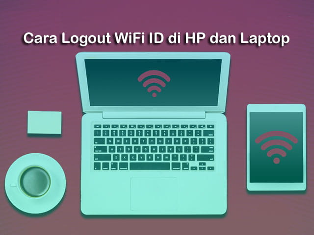 cara logout WiFi ID di HP dan Laptop dengan mudah