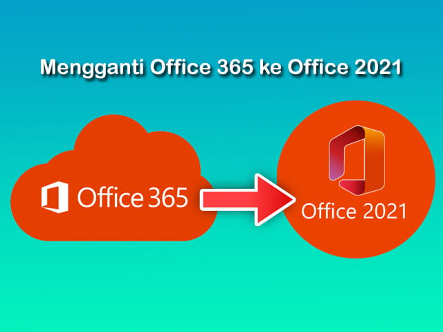 tutorial cara mengganti Microsoft 365 ke Office 2019