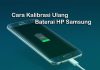 cara kalibrasi ulang baterai HP Samsung agar tidak cepat habis