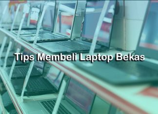 tips membeli laptop bekas, hal apa saja yang harus diperhatikan