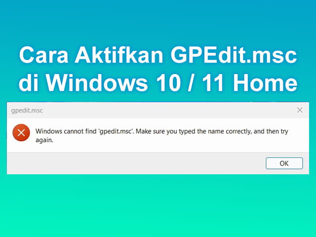 cara mengaktifkan gpedit.msc di Windows 10 / 11 Home