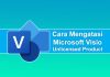 cara mengatasi Microsoft Visio Unlicensed Product dengan melakukan aktivasi