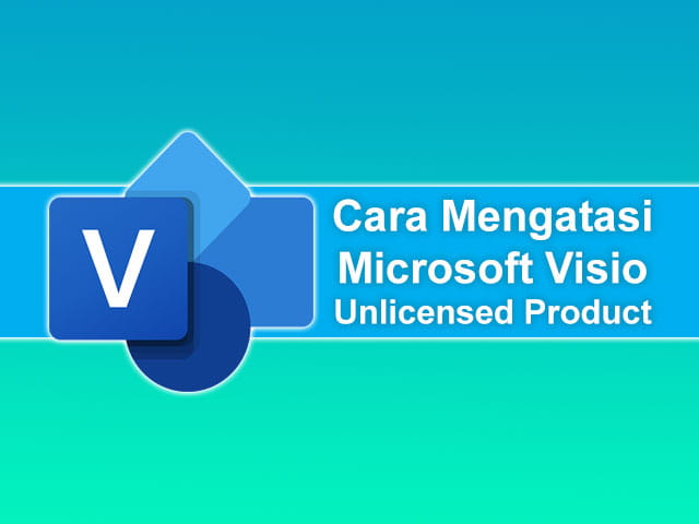 cara mengatasi Microsoft Visio Unlicensed Product dengan melakukan aktivasi