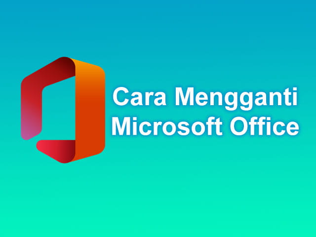 cara mengganti Microsoft Office yang tidak bisa teraktivasi