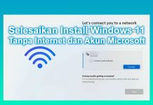 cara menyelesaikan install Windows 11 tanpa internet dan akun microsoft