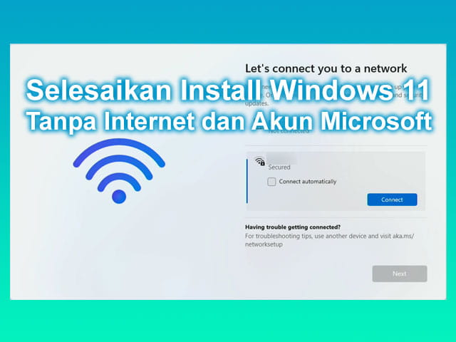 cara menyelesaikan install Windows 11 tanpa internet dan akun microsoft
