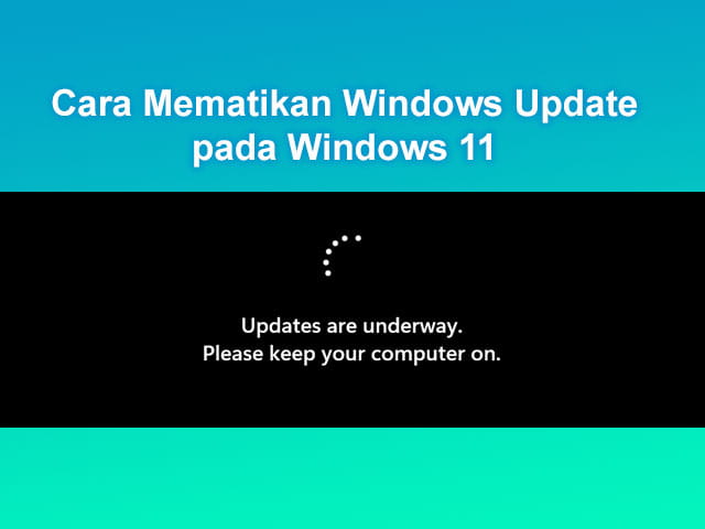 cara mematikan Windows Update pada Windows 11 secara permanen